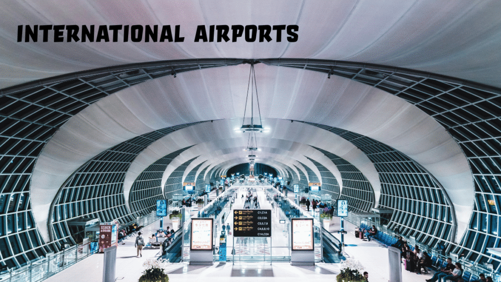 International Airports: The World’s Gateways of Travel, Trade, and Culture