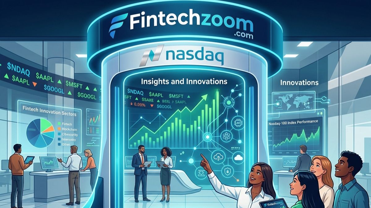 Fintechzoom.com nasdaq: Your Gateway to Nasdaq Insights and Innovations
